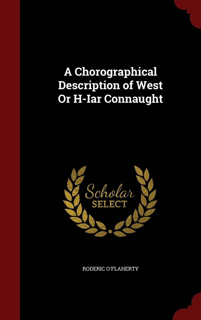 A Chorographical Description of West or H-Iar Connaught Politics & History
