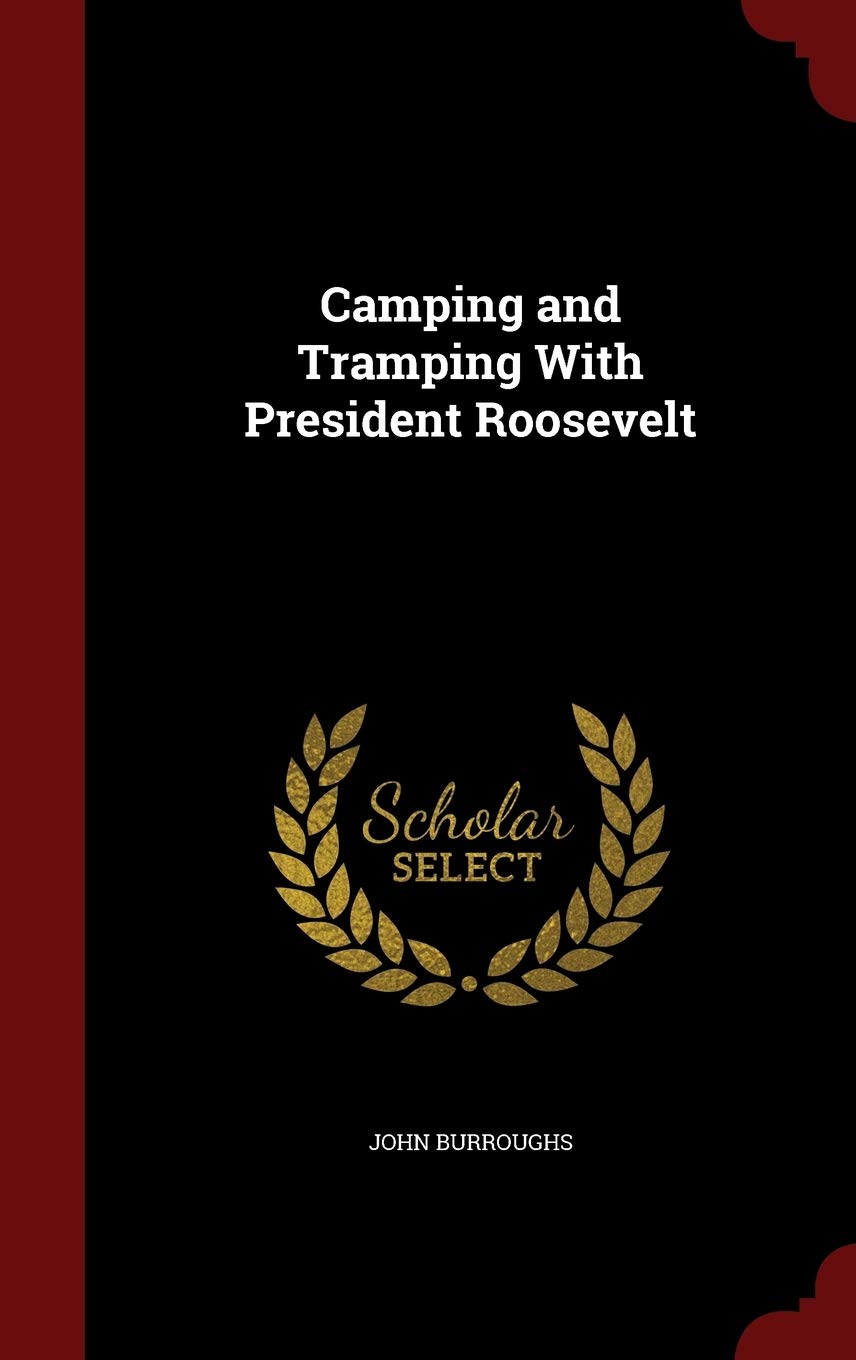 Camping and Tramping with President Roosevelt Memories