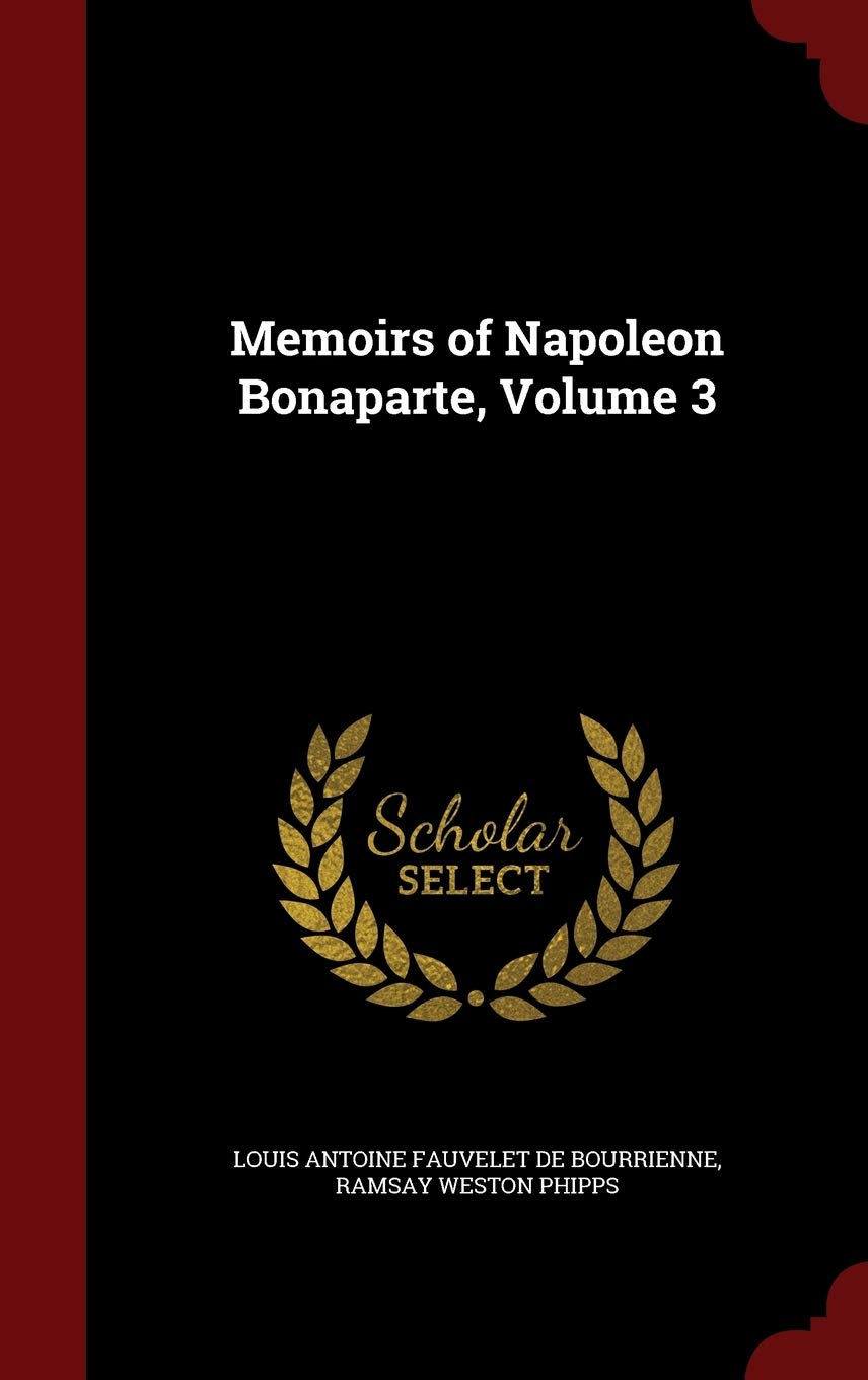 Memoirs of Napoleon Bonaparte, Volume 3 Art & Literature