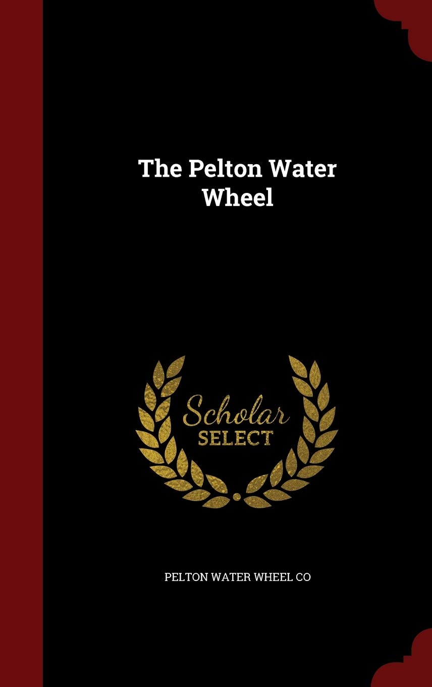 The Pelton Water Wheel book
