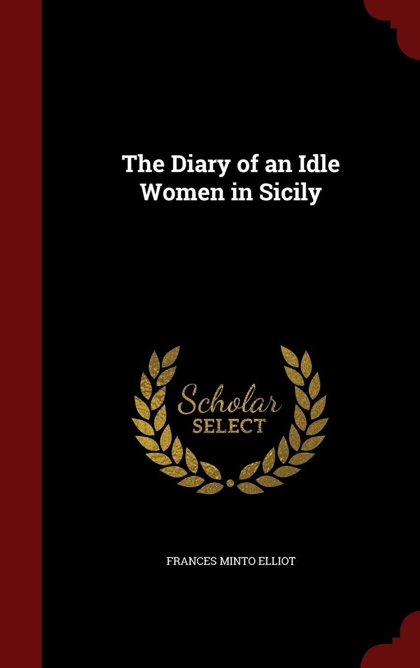 The Diary of an Idle Women in Sicily Politics & History