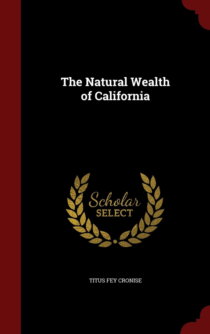The Natural Wealth of California Politics & History