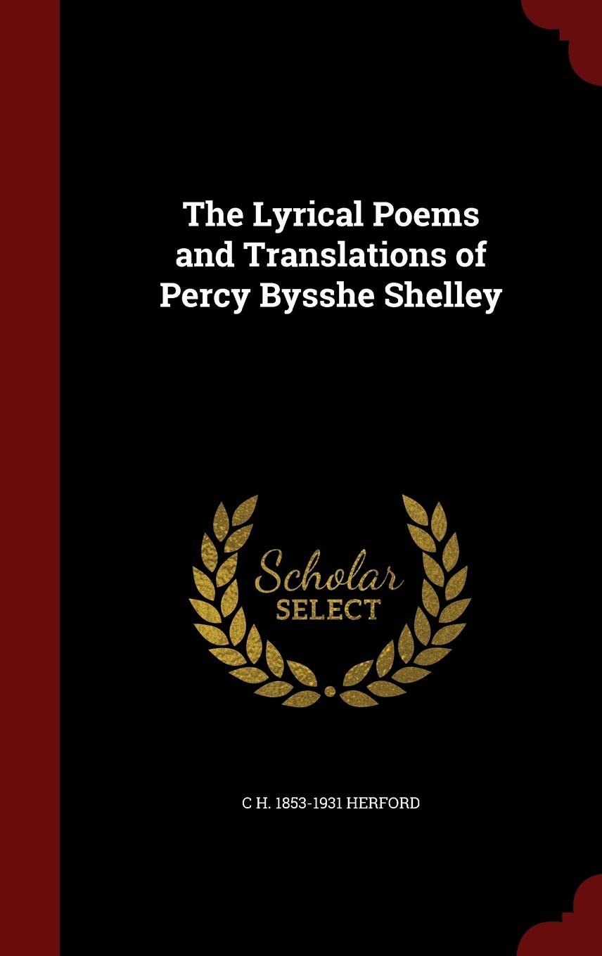 The Lyrical Poems and Translations of Percy Bysshe Shelley Politics & History