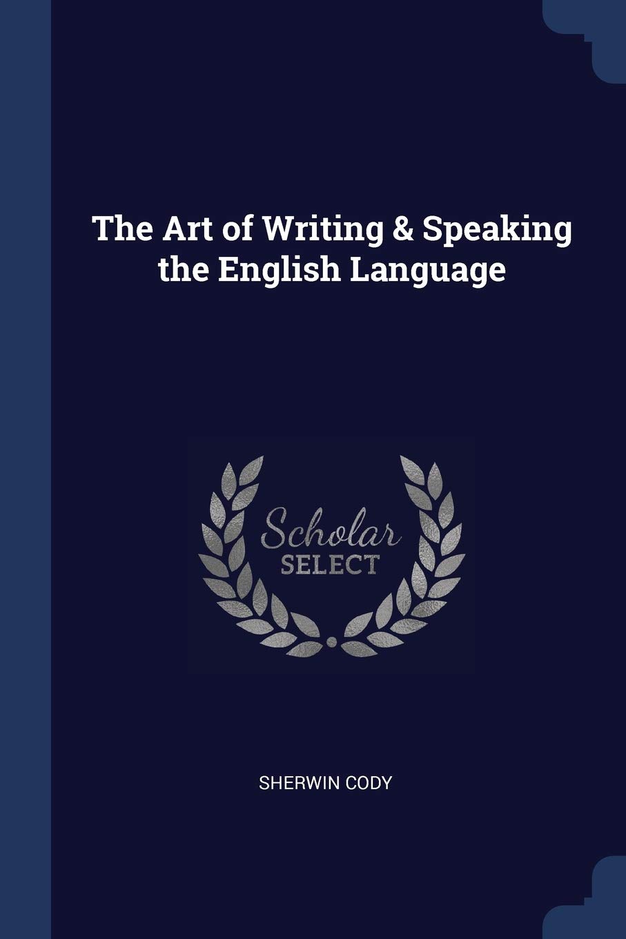 The Art of Writing & Speaking the English Language Foreign Languages ​​& Dictionaries