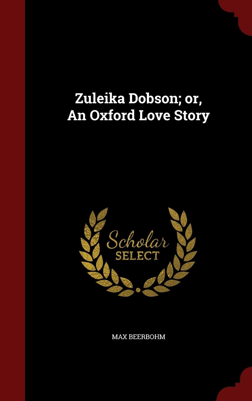 Zuleika Dobson; Or, an Oxford Love Story Politics & History