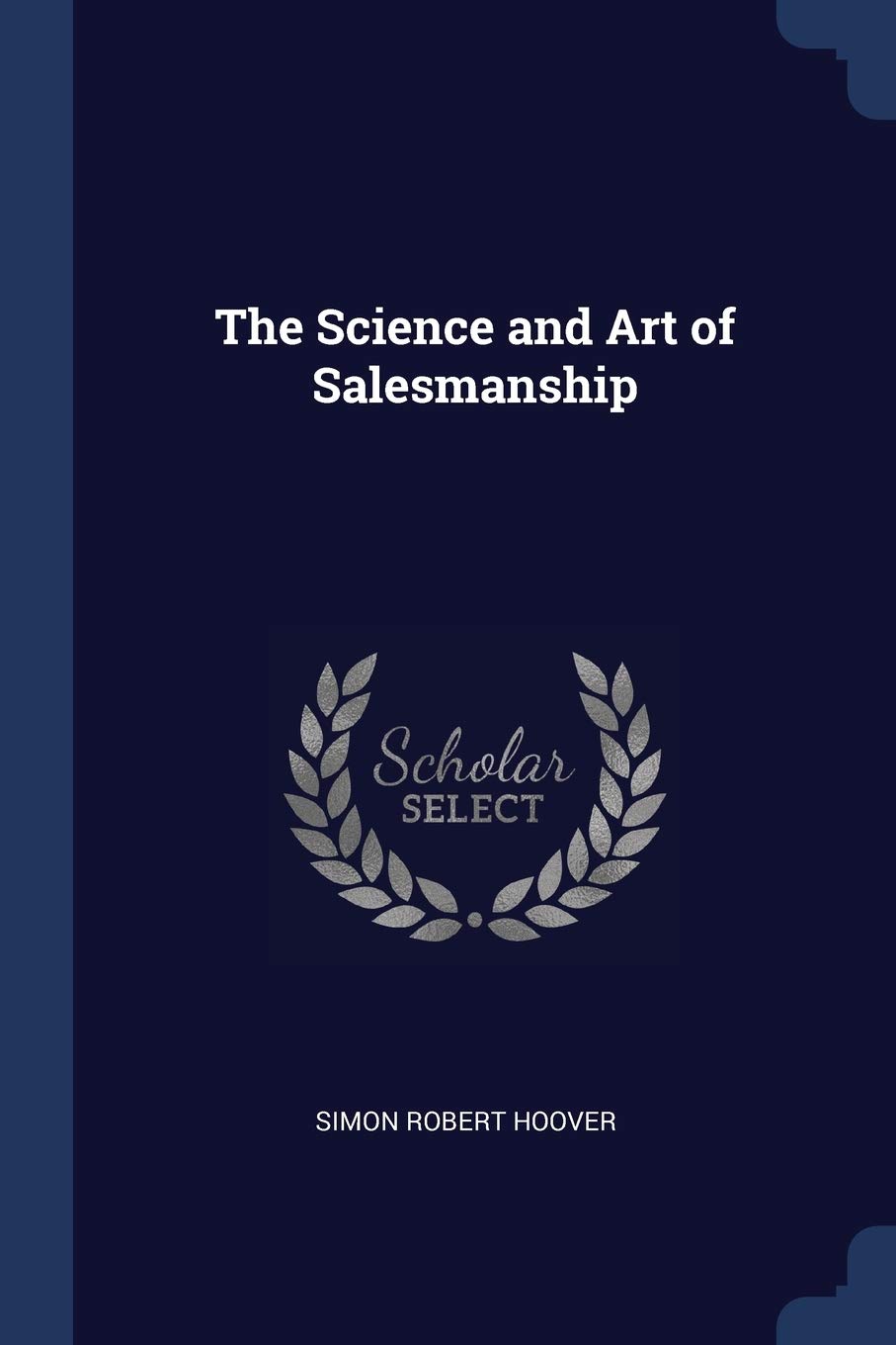 The Science and Art of Salesmanship Business, Finance & Career