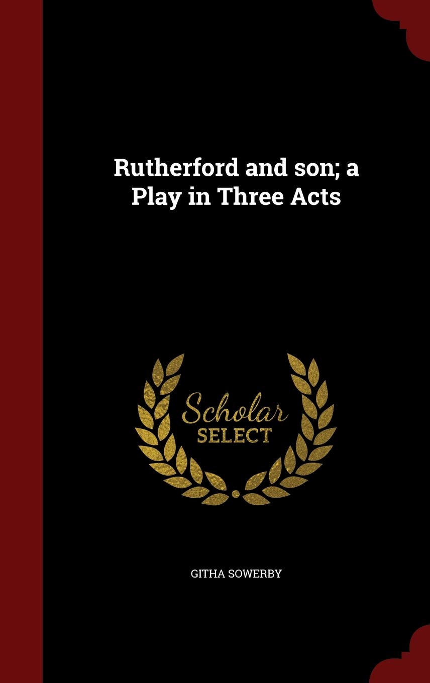 Product Image: Rutherford and Son; A Play in Three Acts