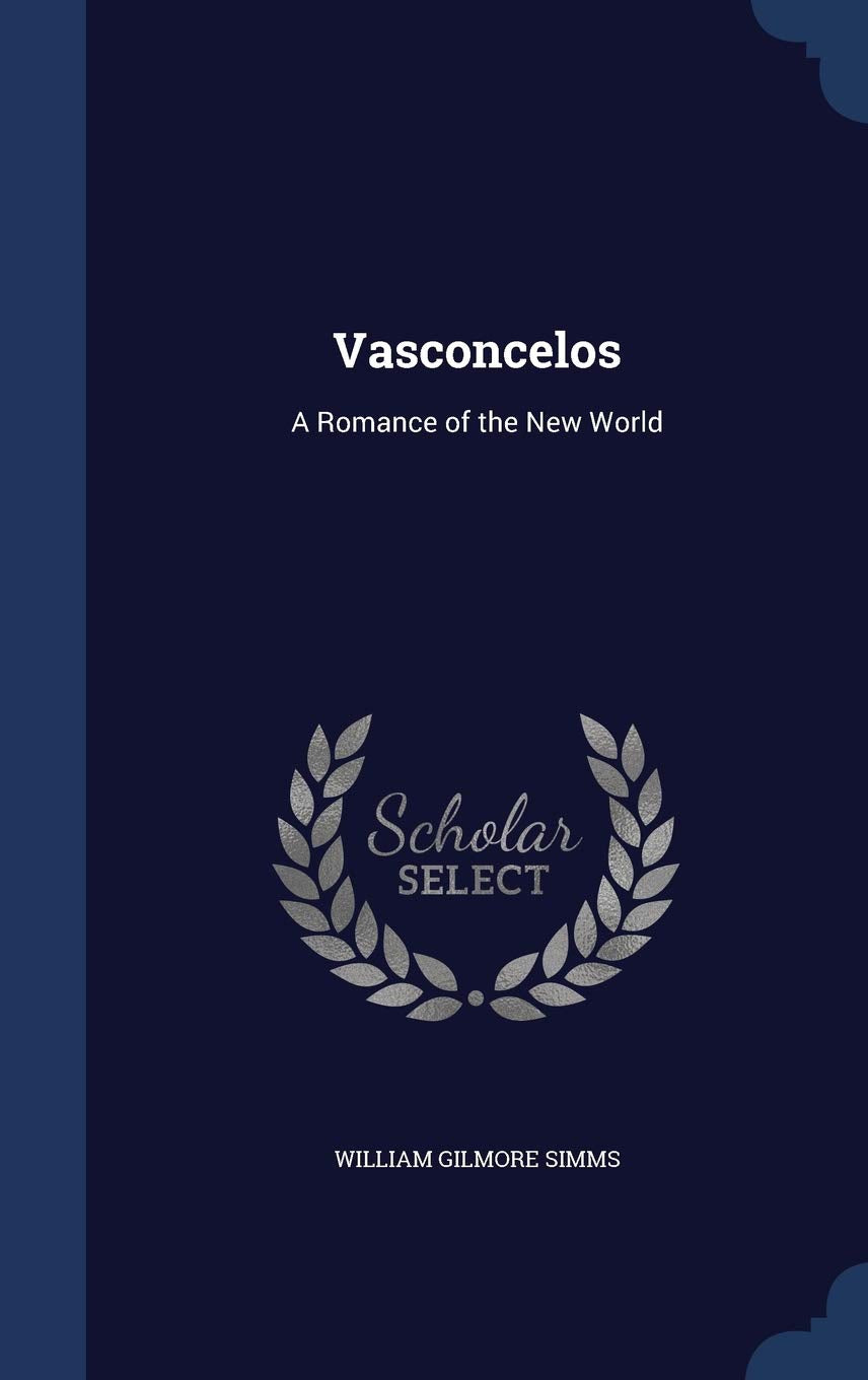 Vasconcelos: A Romance of the New World Books