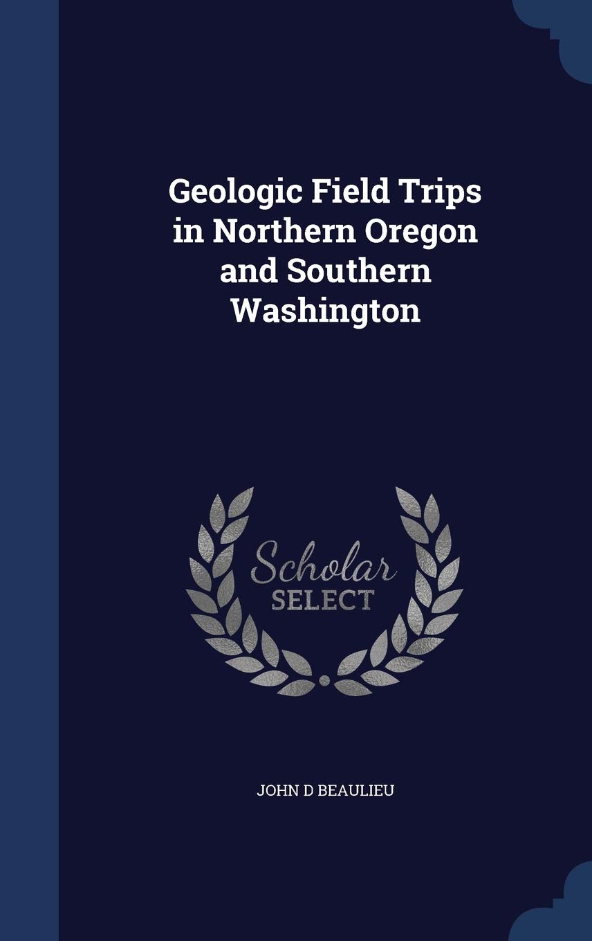 Geologic Field Trips in Northern Oregon and Southern Washington Business & Technology
