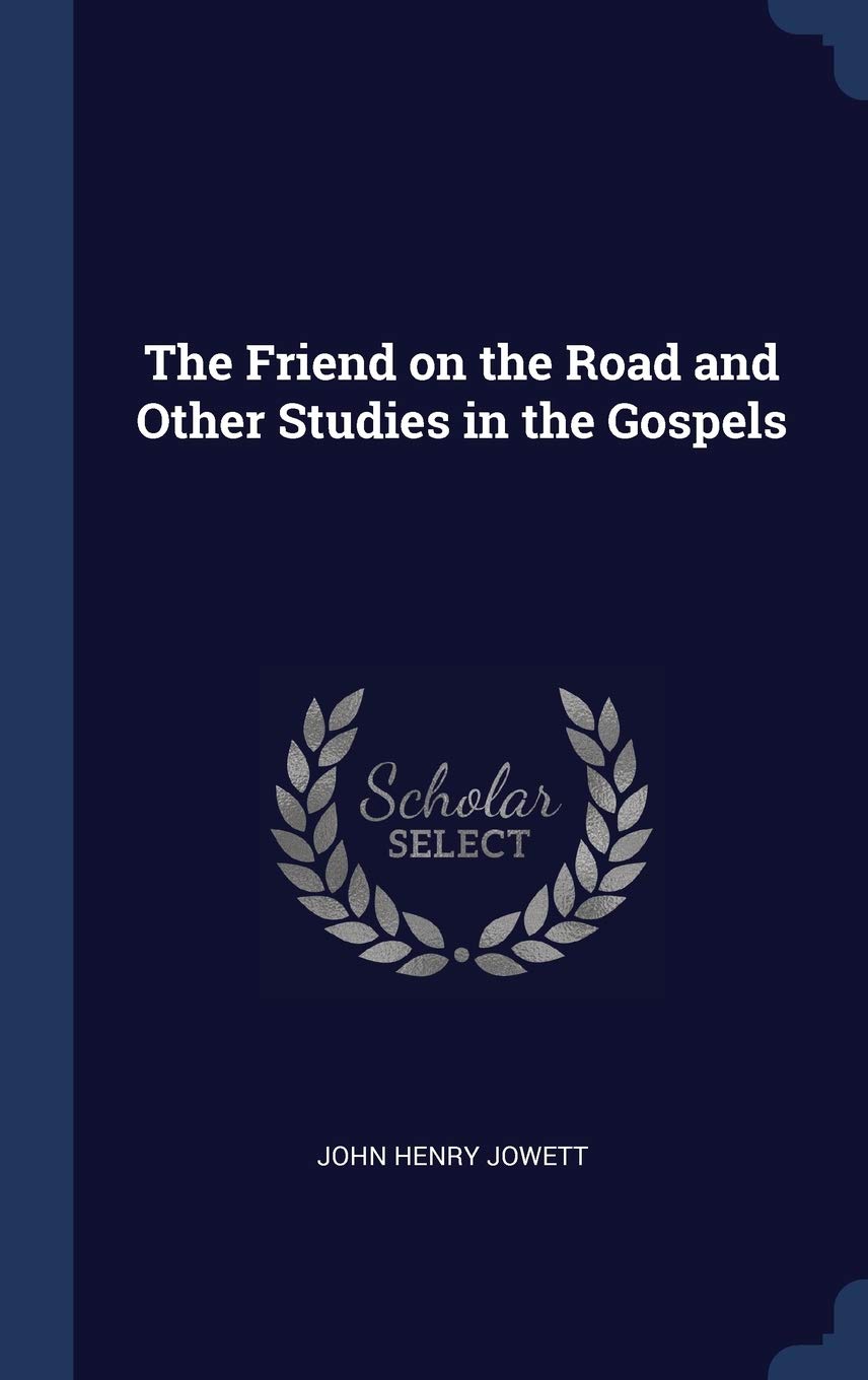 The Friend on the Road and Other Studies in the Gospels Politics & History