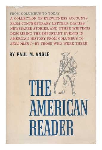 The American reader, from Columbus to today : being a compilation or collection of the personal narratives, relations and journals concerning the society, economy, politics, life and times of our great and many-tongued nation Books