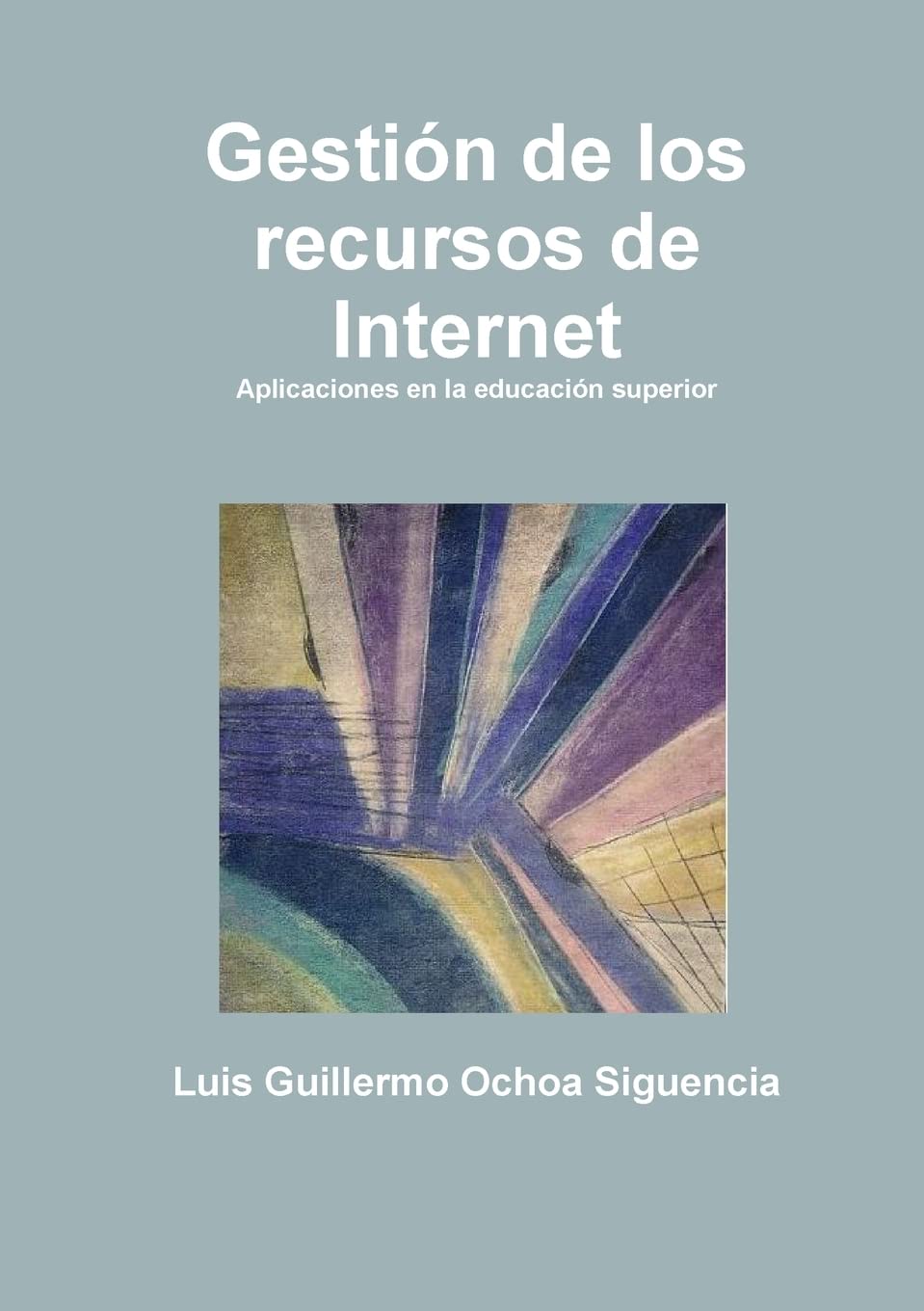 GESTIÓN DE LOS RECURSOS DE INTERNET: Aplicaciones en la educación superior Learning & Reference