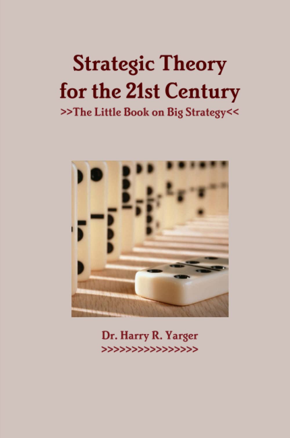 Strategic Theory for the 21st Century: The Little Book on Big Strategy Reference Books