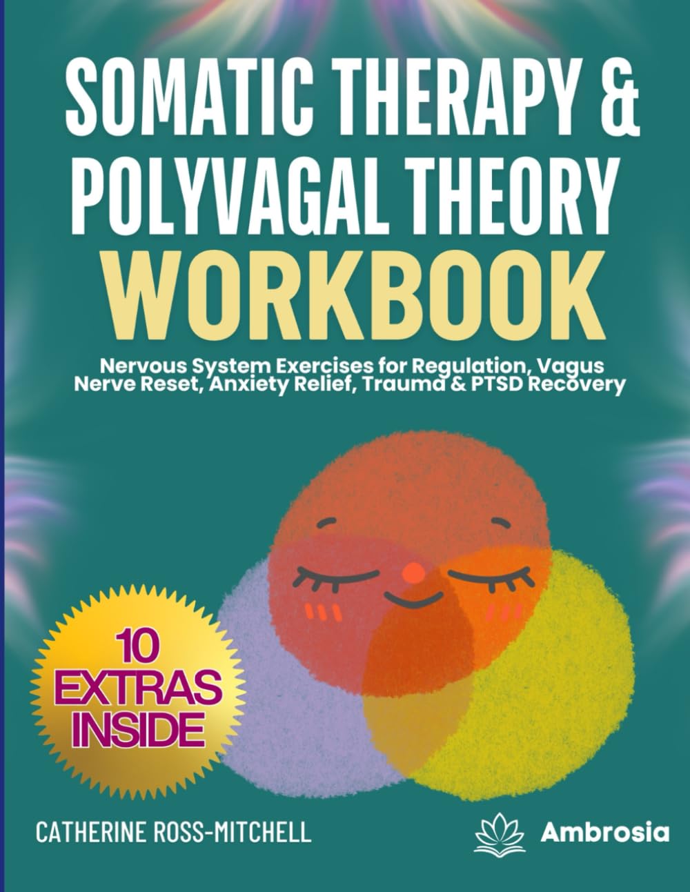 Somatic Therapy & Polyvagal Theory Workbook: Nervous System Exercises for Regulation, Vagus Nerve Reset, Anxiety Relief, Trauma & PTSD Recovery Medicine