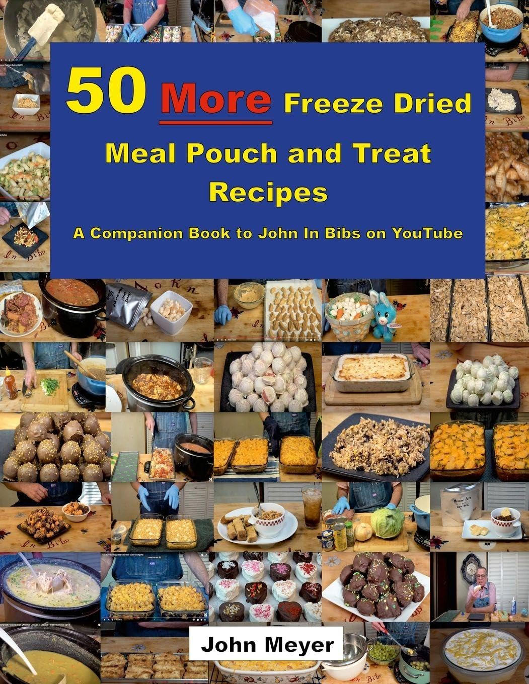 50 More Freeze Dried Meal Pouch and Treat Recipes Leisure, Home & Garden
