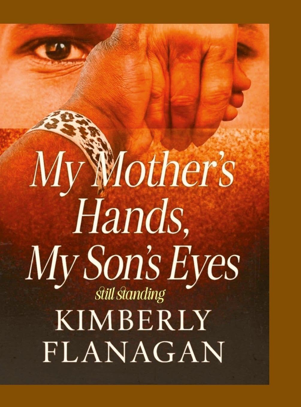 My Mother's Hands, My Son's Eyes Memories