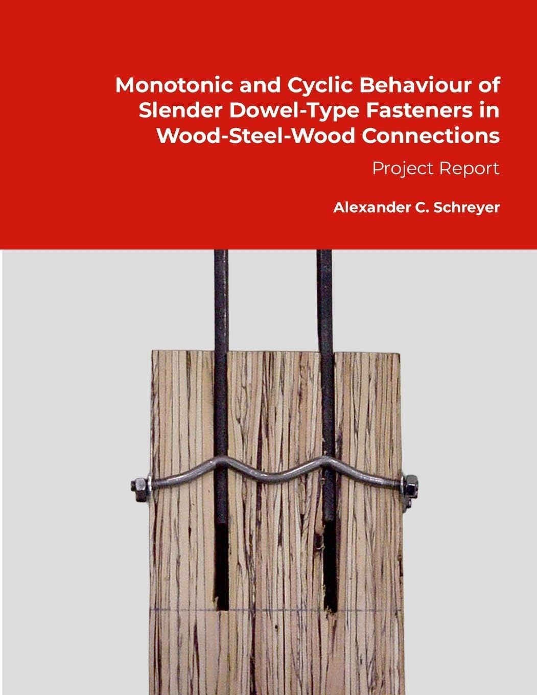 Monotonic and Cyclic Behaviour of Slender Dowel-Type Fasteners in Wood-Steel-Wood Connections Architecture