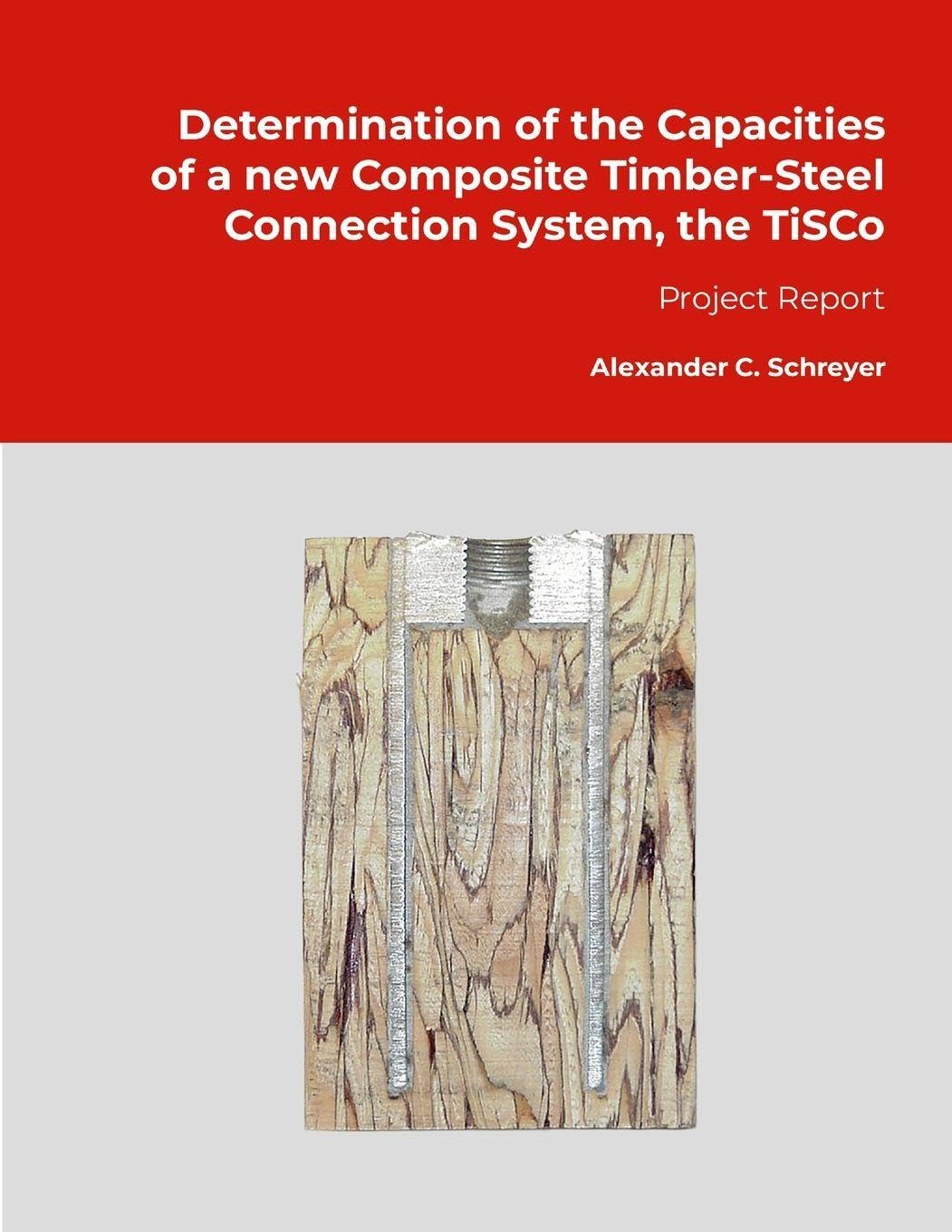 Determination of the Capacities of a new Composite Timber-Steel Connection System, the TiSCo Architecture