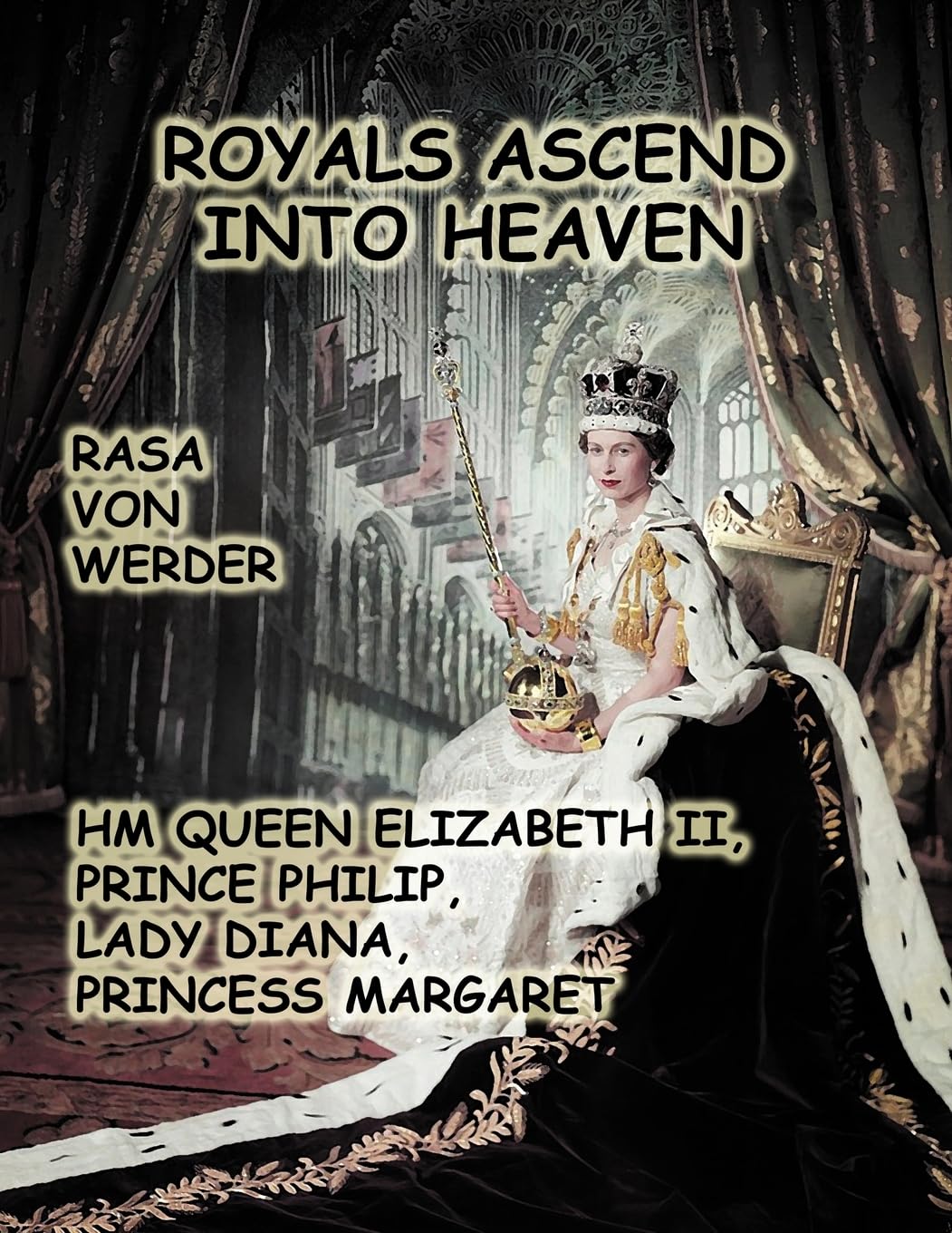 Royals Ascend into Heaven - H.M. Queen Elizabeth II, Prince Philip, Lady Diana, Princess Margaret Religion & Esotericism
