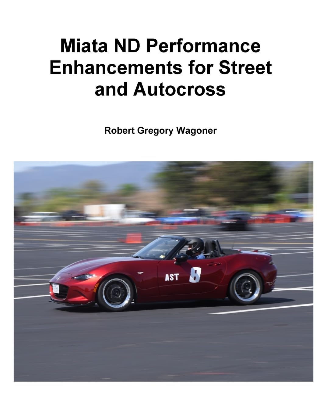 Mazda ND Performance Enhancements for Street and Autocross Business & Technology