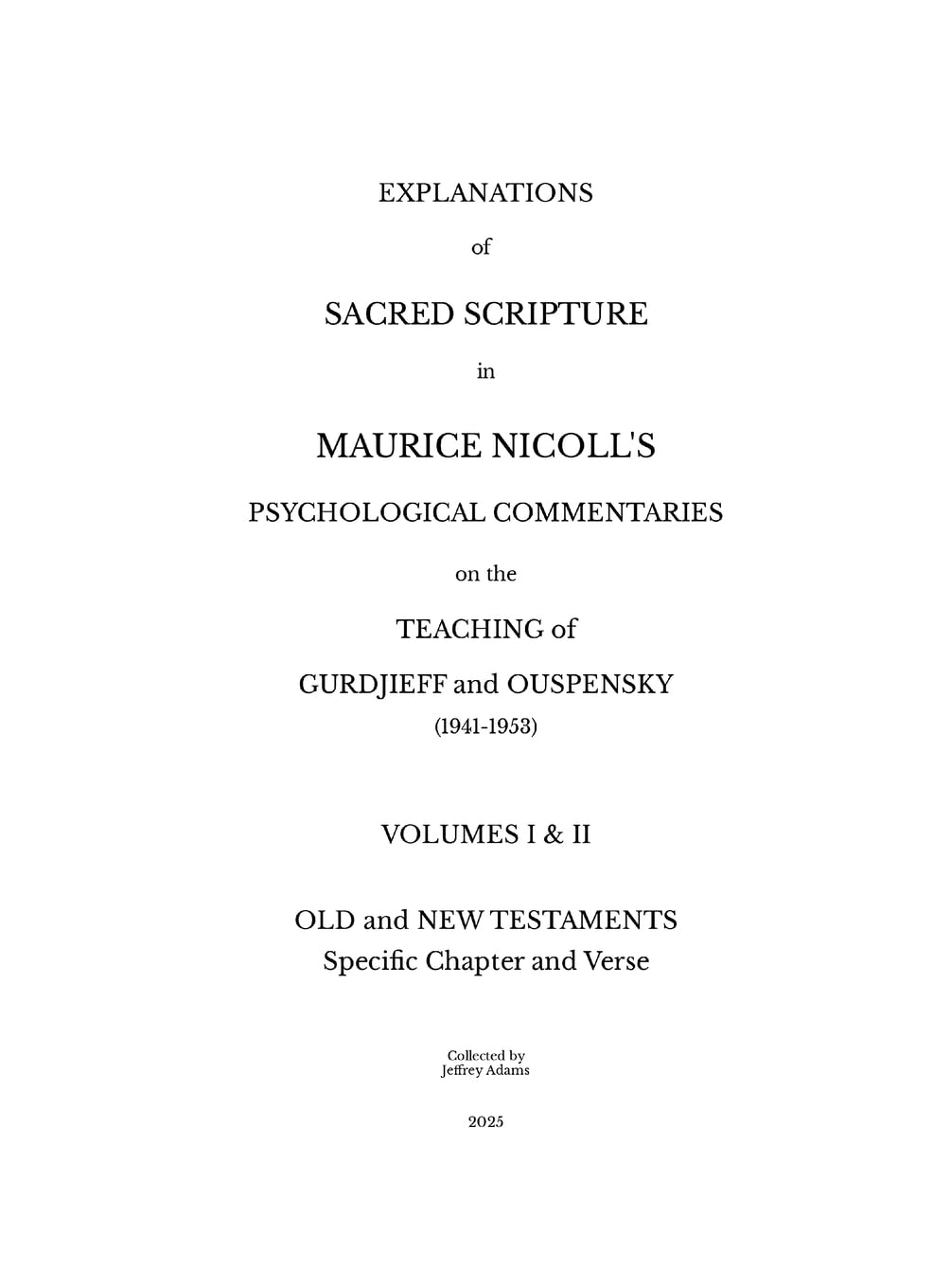 Explanations of Sacred Scripture in Maurice Nicoll's Psychological Commentaries on the Teaching of Gurdjieff and Ouspensky (1941- 1953) - Volumes I & II -Old and New Testaments Religion & Esotericism