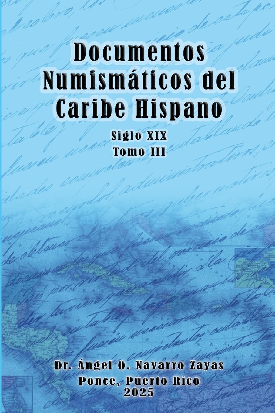 Documentos Numismáticos del Caribe Hispano (Siglo XIX) Tomo III Education & Training