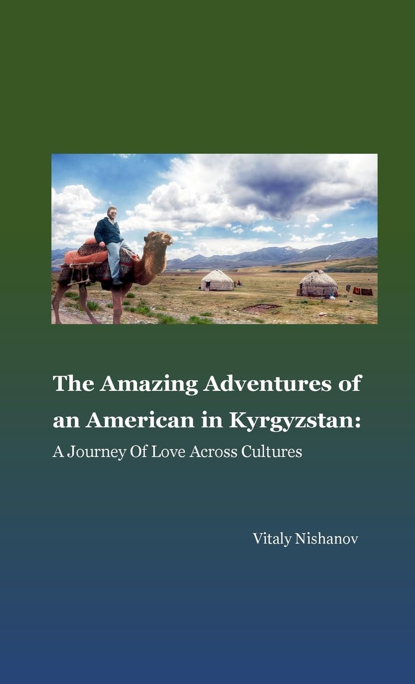 The Amazing Adventures of an American in Kyrgyzstan Leisure, Home & Garden