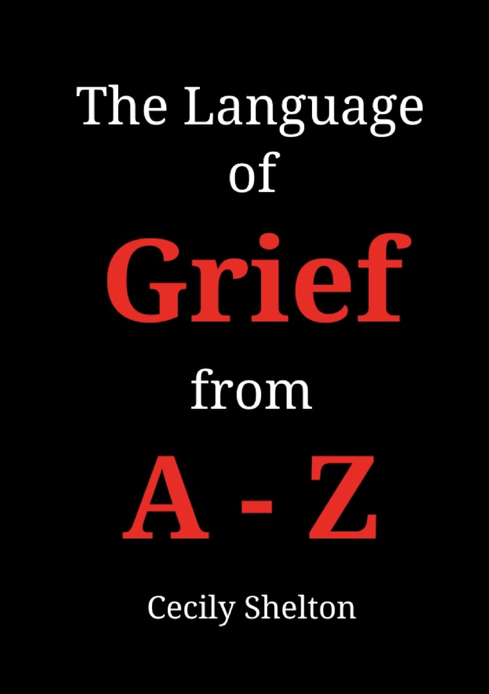 The Language of Grief from A-Z Death & Mourning