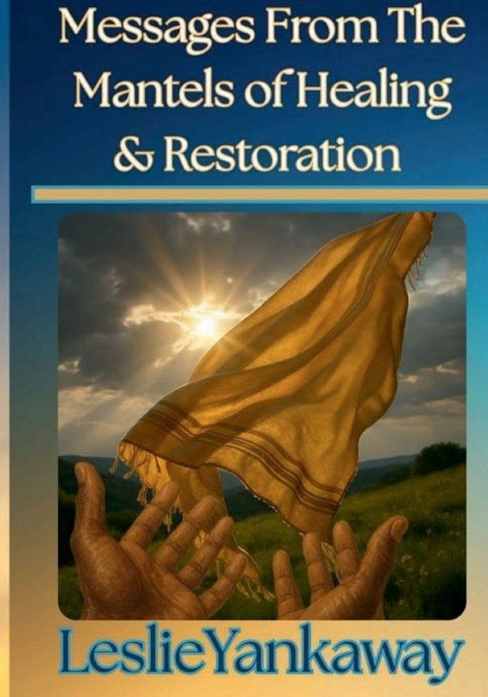 Messages From The Mantles of Healing & Restoration Religion & Esotericism