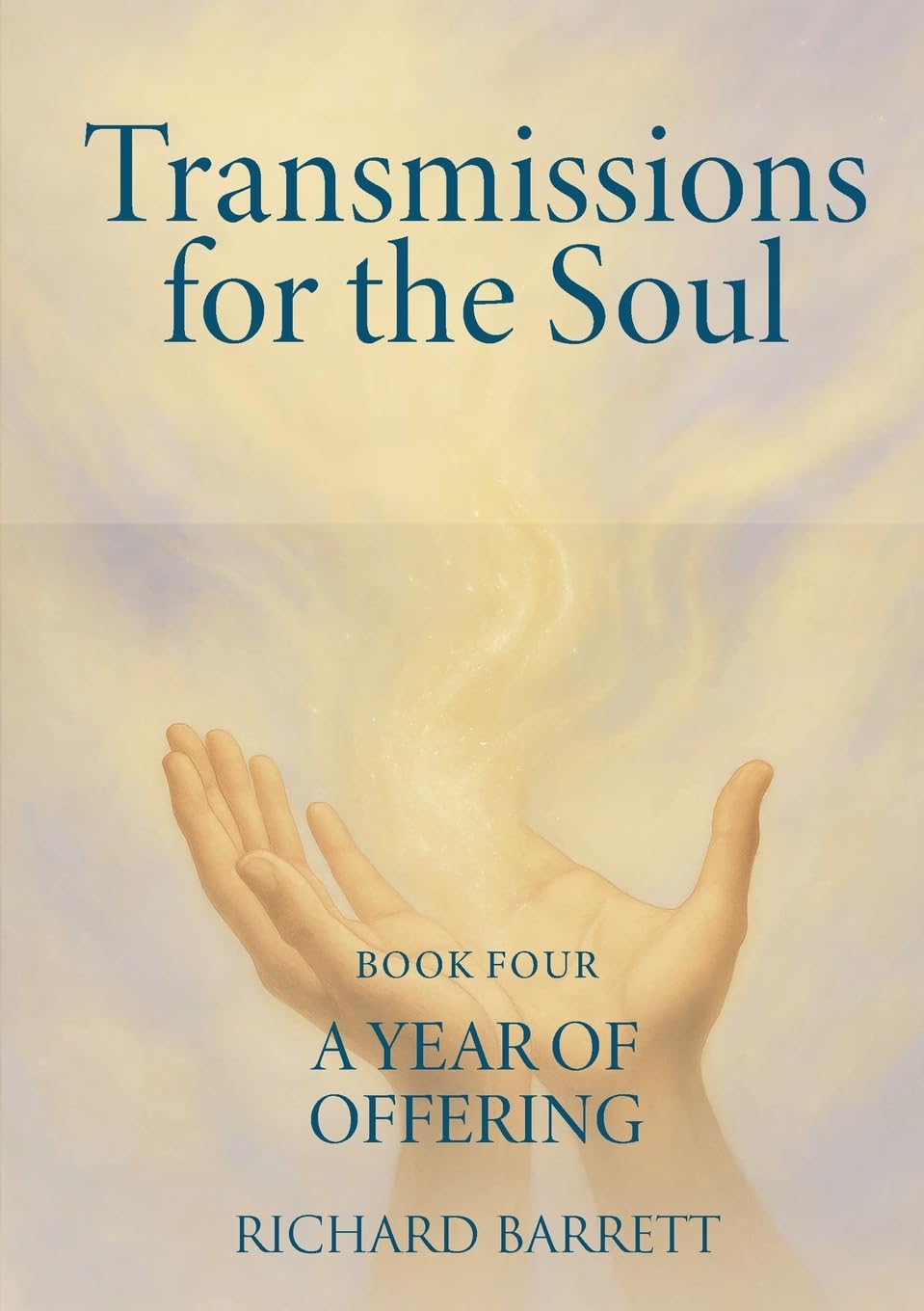 Transmissions for the Soul, Book Four, A Year of Offering Religion & Esotericism