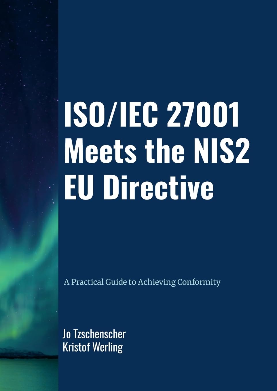 ISO/IEC 27001 meets the NIS2 EU Directive - A Practical Guide to Achieving Conformity Law