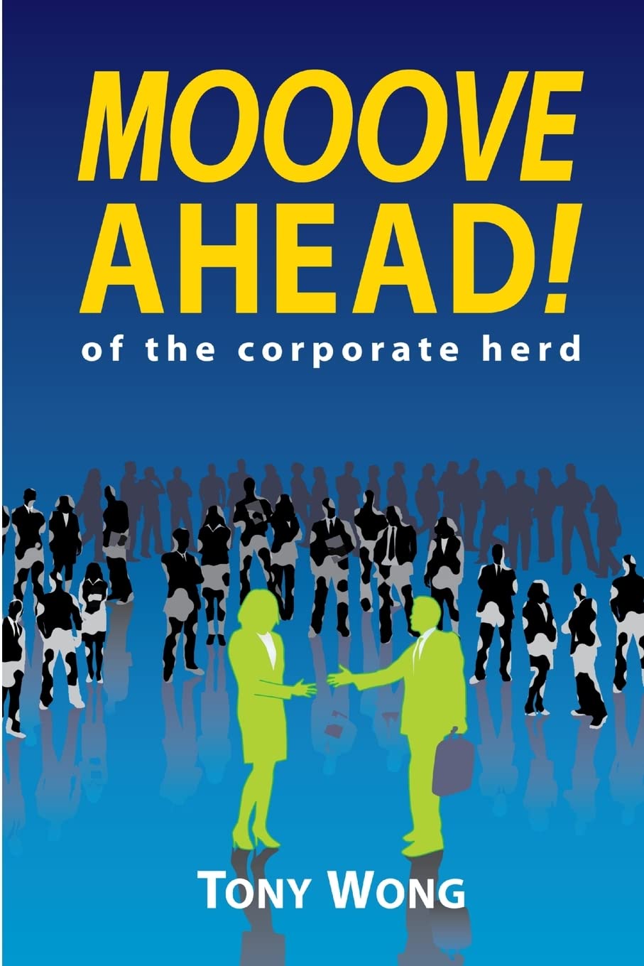 Mooove Ahead of the corporate herd Self-help