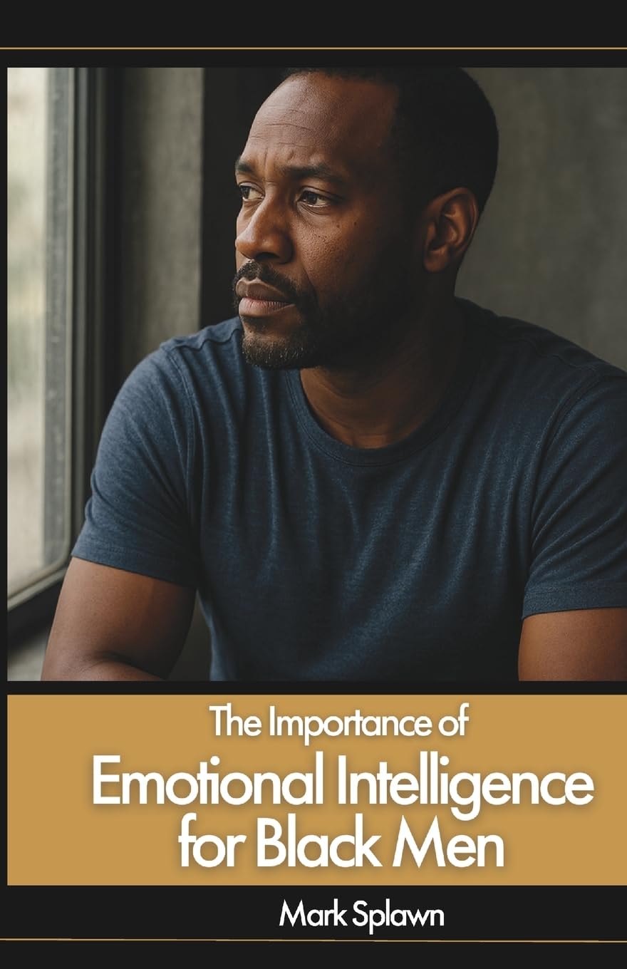 The Importance of Emotional Intelligence for Black Men Lifestyle