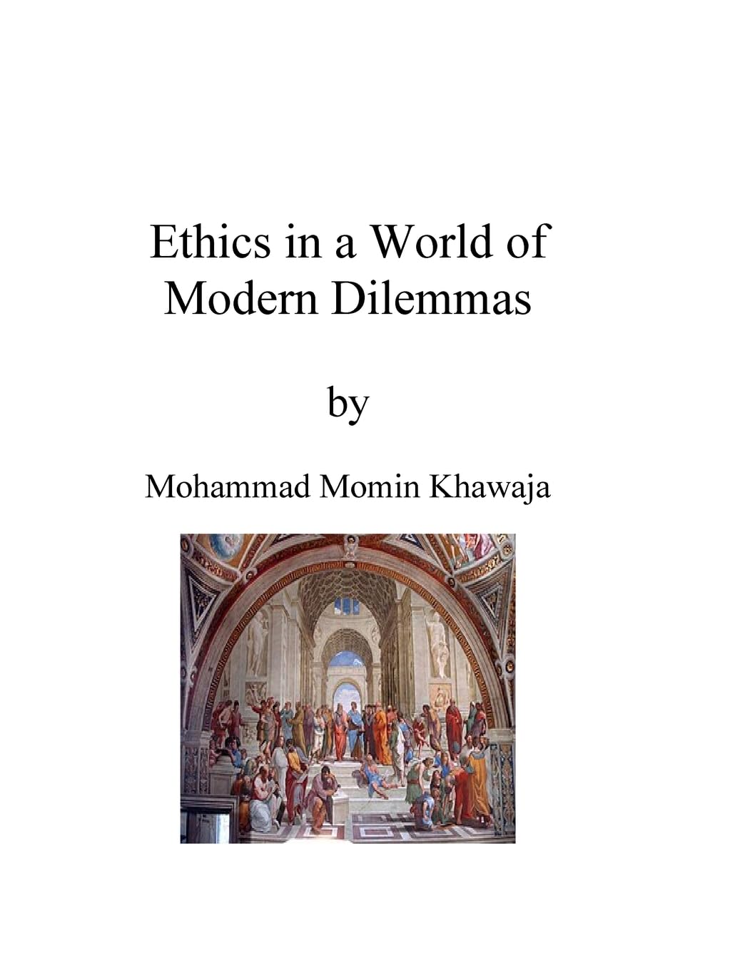 Ethics in a World of Modern Dilemmas Medicine