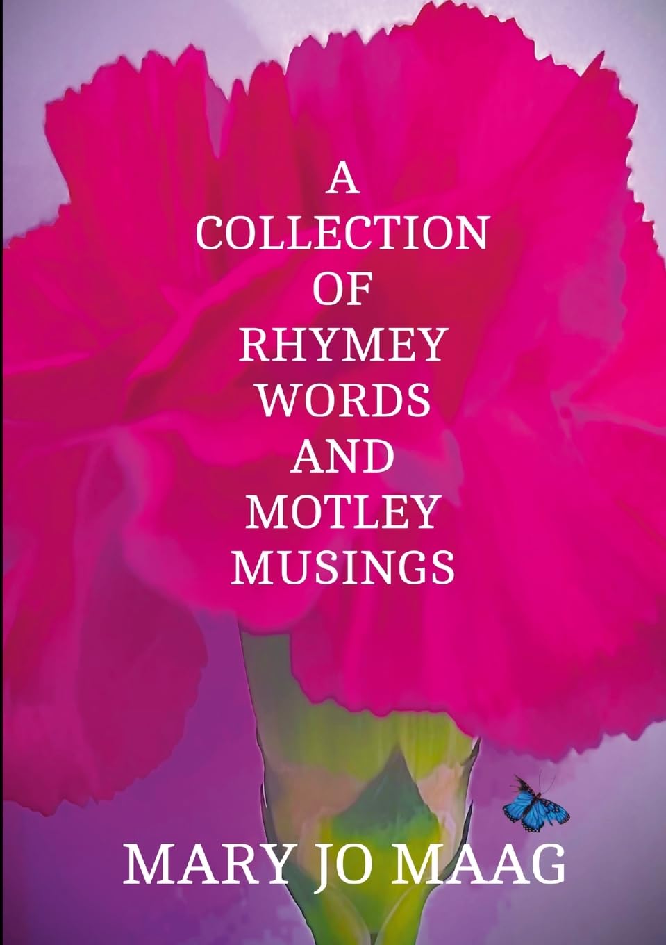 A Collection Of Rhymey Words and Motley Musings Contemporary literature