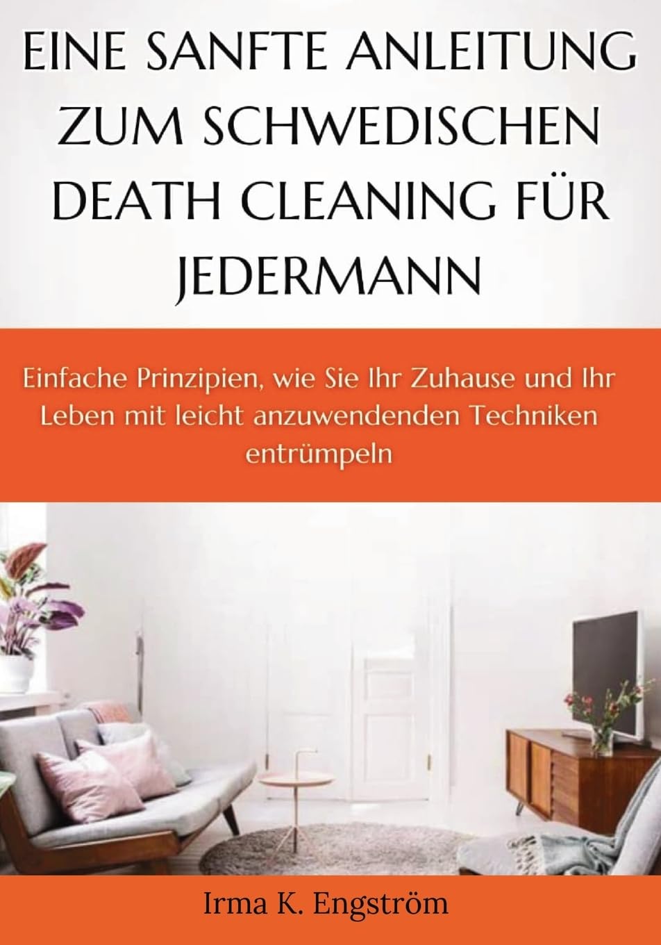 Eine sanfte Anleitung zum schwedischen Death Cleaning für jedermann Health, Nutrition & Fitness