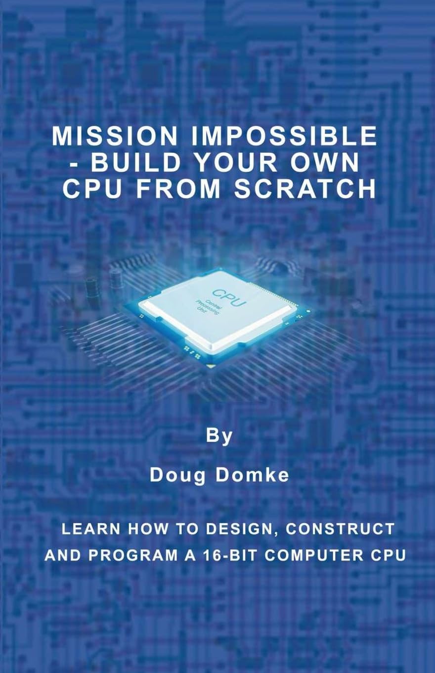 Mission Impossible - Build a CPU from Scratch Computer Science