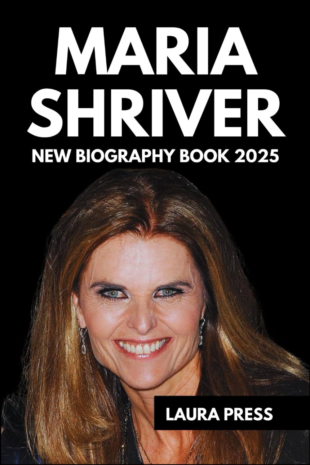 MARIA SHRIVER New Biography Book 2025: The Untold Story of a Woman Who Transformed Media and Advocacy Art & Literature Books