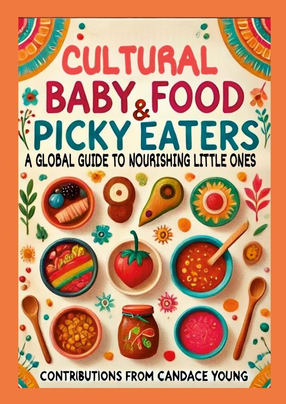Cultural Baby Foods & Picky Eaters Cookbook Leisure, Home & Garden