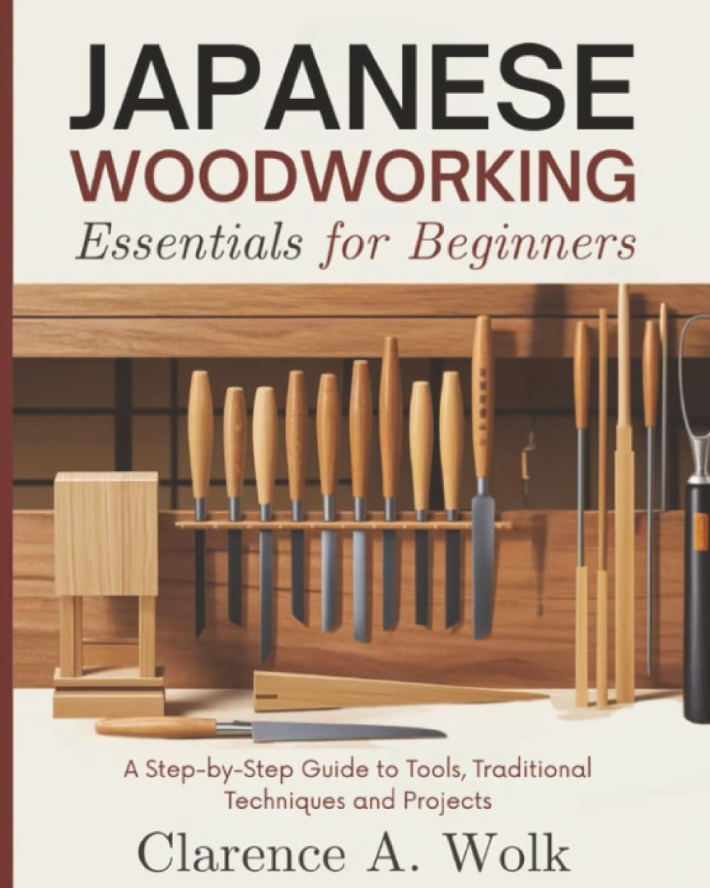 Japanese Woodworking Essentials for Beginners Hobbies & Crafts