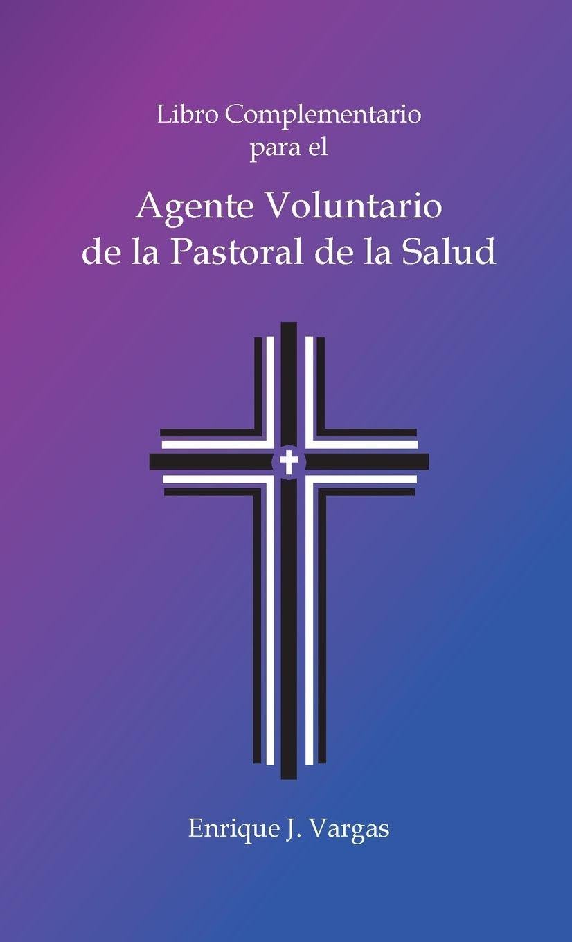 Libro Complementario para el Agente Voluntario de la Pastoral de la Salud Religion & Esotericism