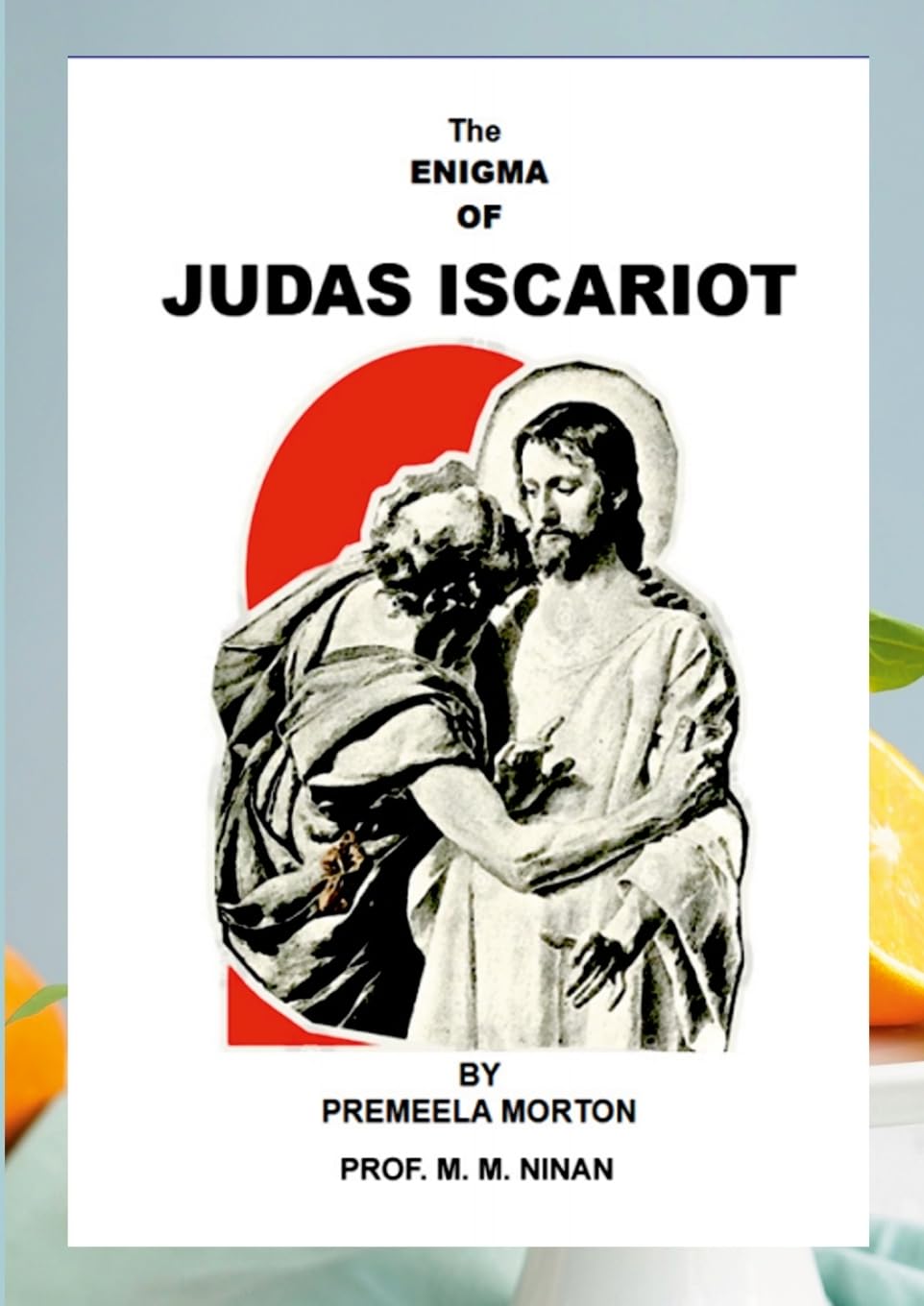 The Enigma of Judas Iscariot Religion & Esotericism