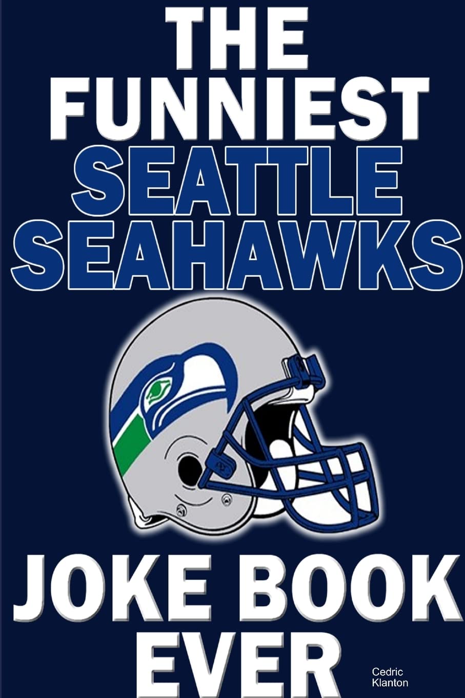 The funniest seattle seahawks joke book ever Leisure & Fun