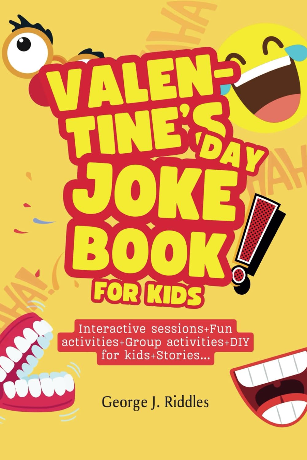 Valentine's Day Joke Book for Kids: A Heartwarming Collection of Funny Jokes, Riddles, and Puns for Kids of All Ages | Interactive Sessions, Fun Activities, Group Activities, DIY for Kids, and Stories Non-fiction