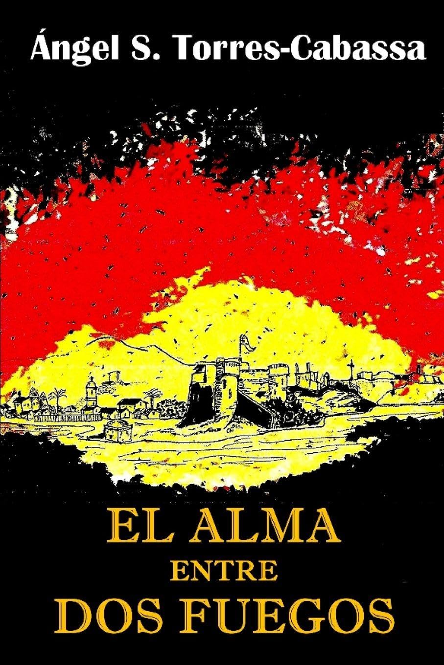 El alma entre dos fuegos Historical Fiction