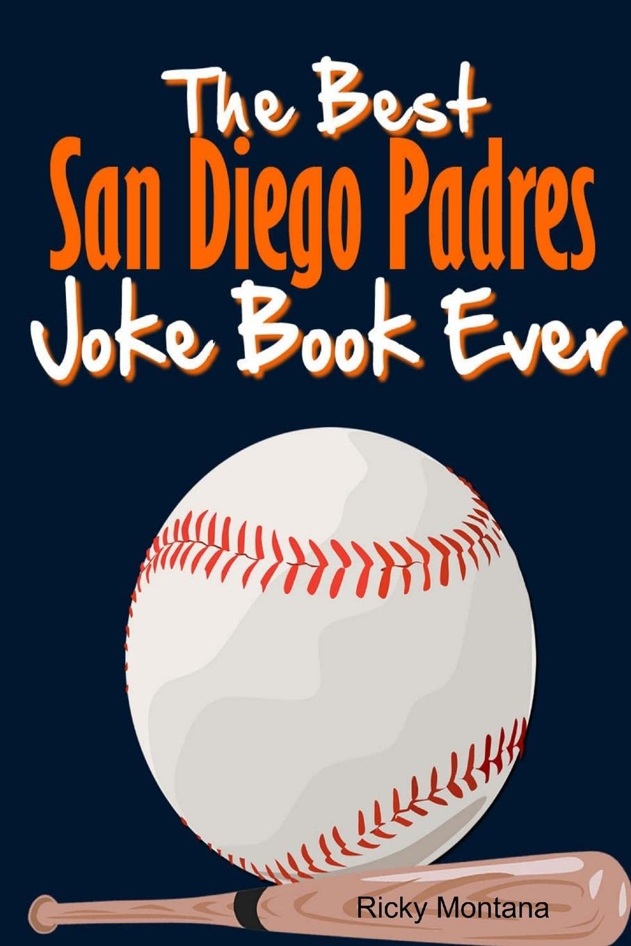 The Best San Diego Padres Joke Book Ever Leisure & Fun