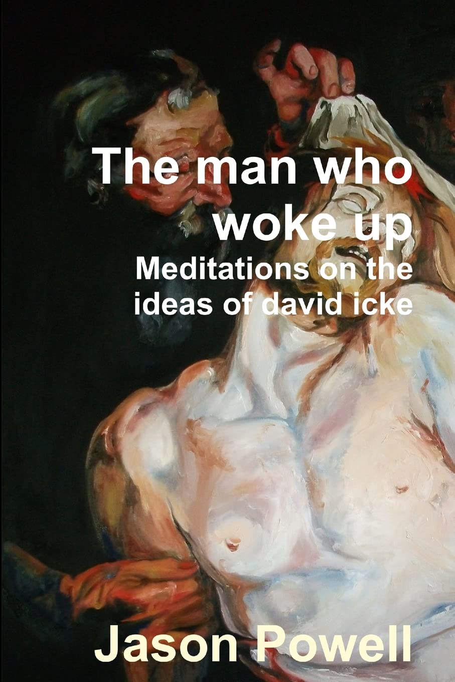 The man who woke up - Meditations on the ideas of David Icke Religion & Esotericism