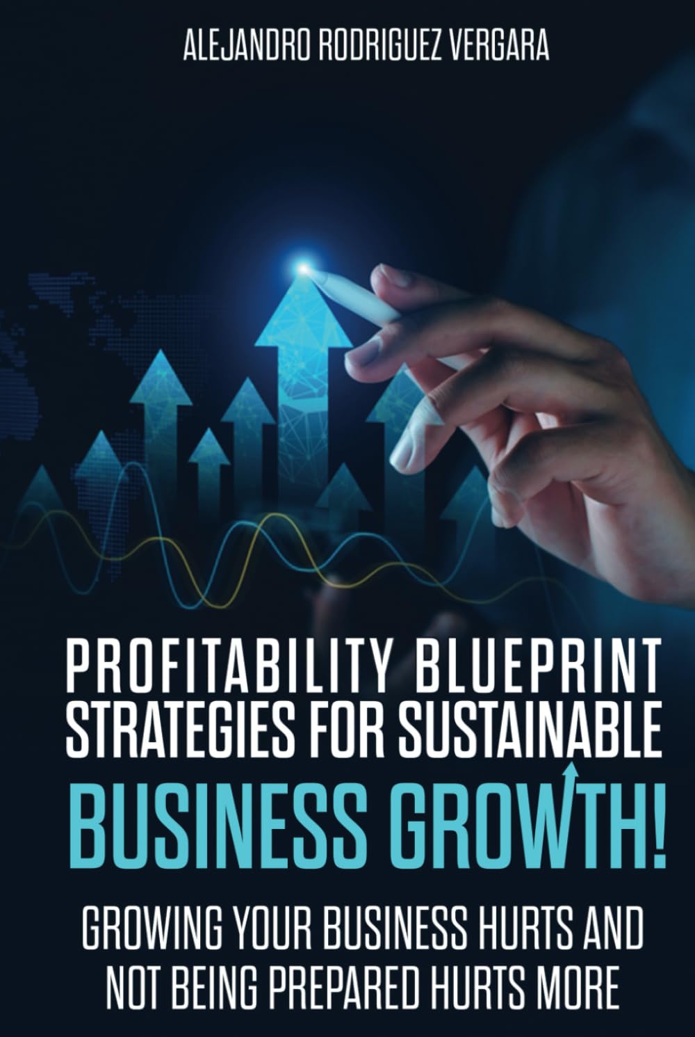 Profitable Blueprint, Strategies for sustainable business growth Books