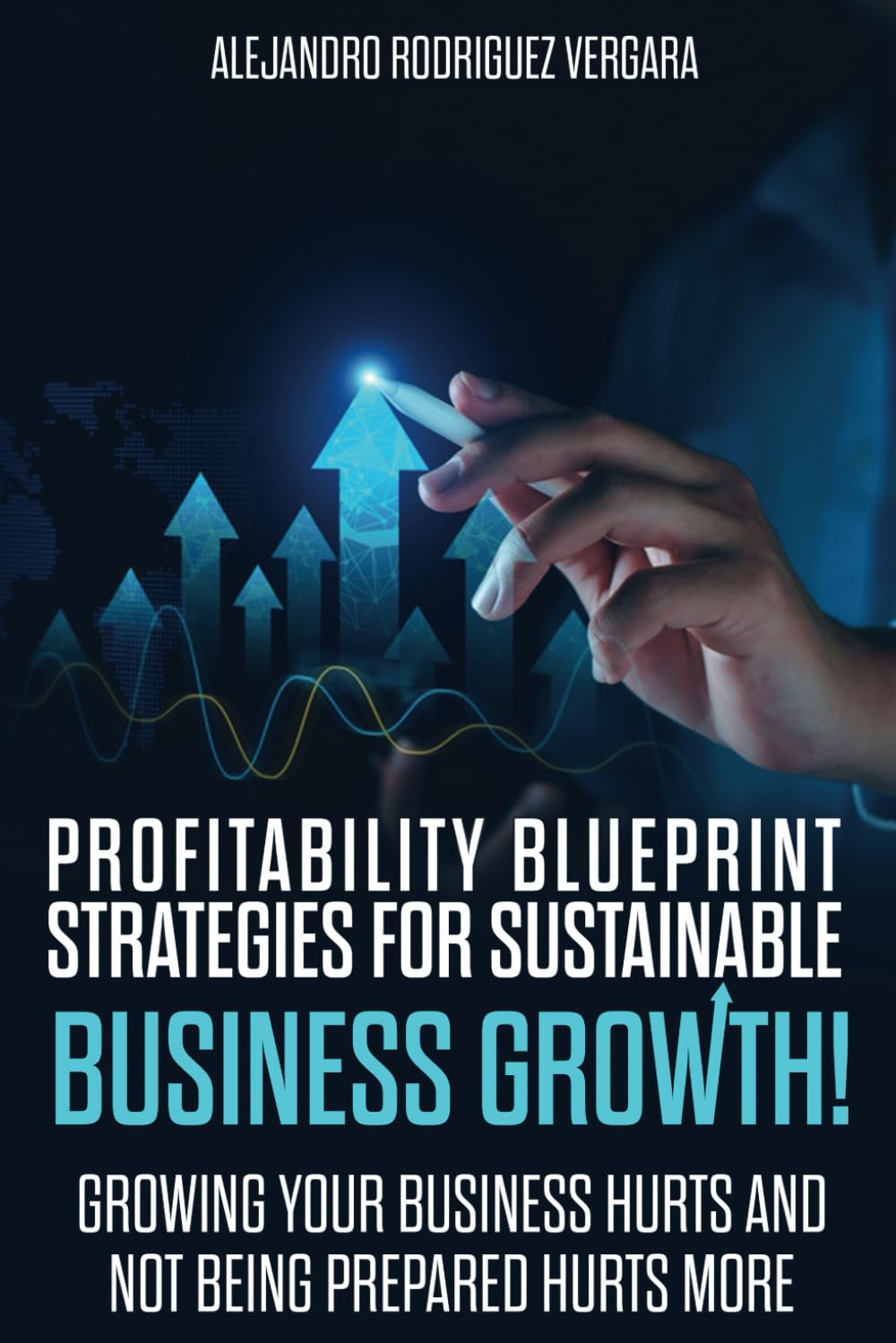 Profitable Blueprint, Strategies for sustainable business growth Books