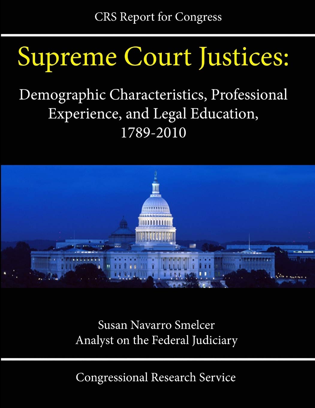 Supreme Court Justices: Demographic Characteristics, Professional Experience, and Legal Education, 1789-2010 Law